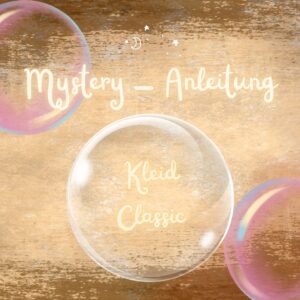 Mystery-Anleitung für Kleid „ CLASSIC"