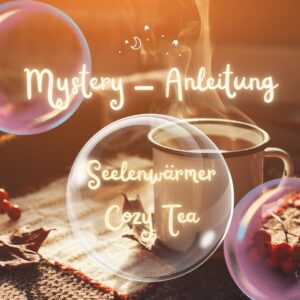 Mystery-Anleitung für Seelenwärmer „COZY TEA"