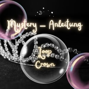 Mystery-Anleitung für Loop "CROWN"