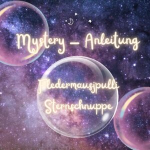 Mystery-Anleitung für Fledermauspulli "STERNSCHNUPPE"