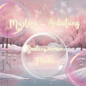 Mystery-Anleitung für Seelenwärmer „ FLOCKE"