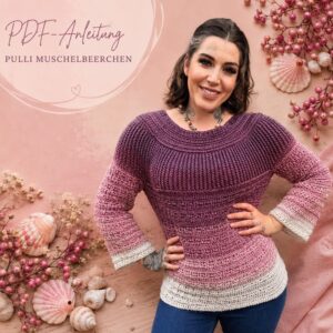 🫐🐚 PDF-Häkelanleitung: Der Pullover MUSCHELBEERCHEN! 🐚🫐