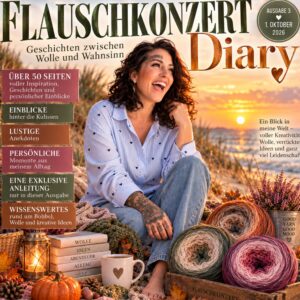 🌸🧶 Flauschkonzert Diary AUSGABE 3 - Geschichten zwischen Wolle und Wahnsinn 💗✨
